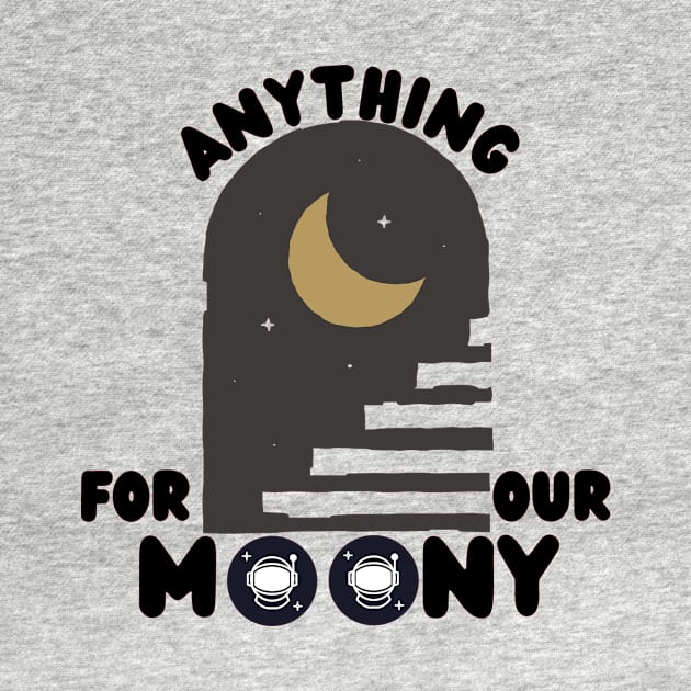 Anything For Our Moony by hs Designs